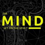 Teaching Archive #7 – The Mind Set on the Spirit