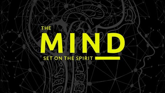 Teaching Archive #7 – The Mind Set on the Spirit