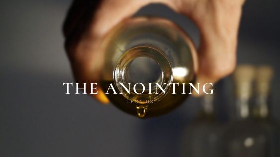 Teaching Archive #6 – The Anointing Upon Us