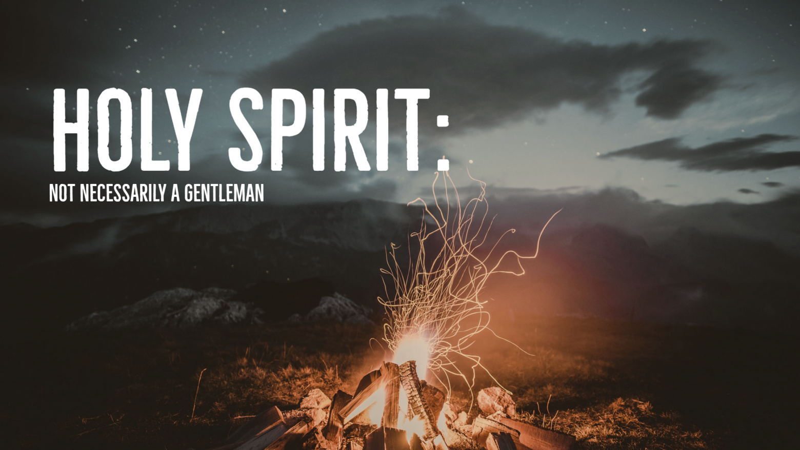 Holy Spirit: Not Necessarily A Gentleman
