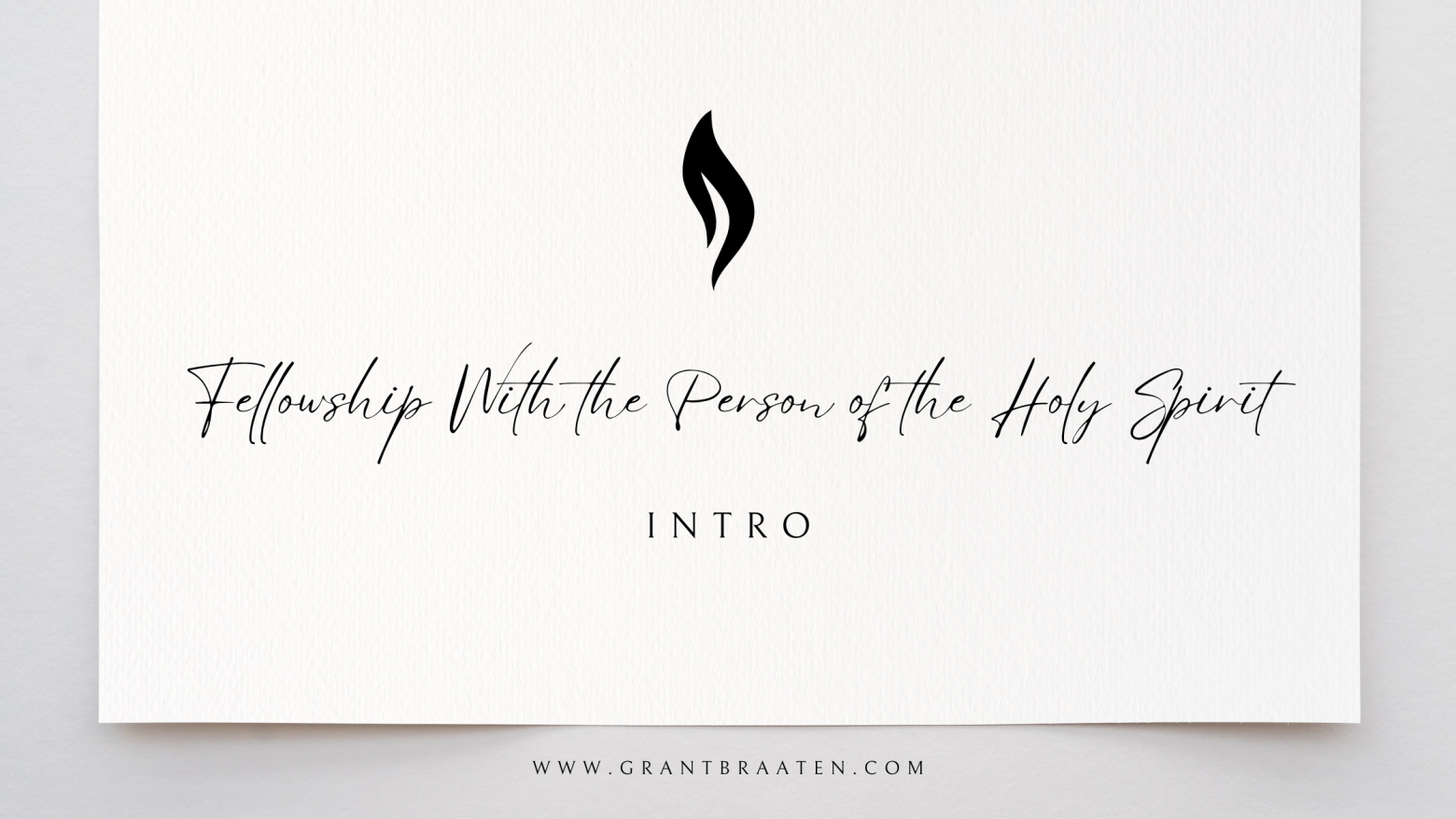 Fellowship With the Person of the Holy Spirit – Intro